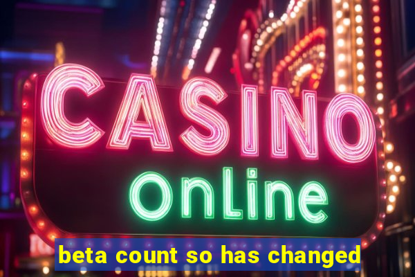 beta count so has changed